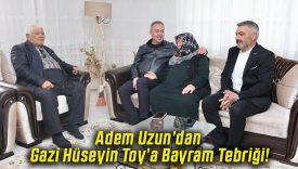 Adem Uzun’dan Gazi Hüseyin Toy’a Bayram Tebriği!