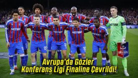 Avrupa’da Gözler Konferans Ligi Finaline Çevrildi!