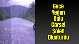 Gece Yağan Dolu Görsel Şölen Oluşturdu