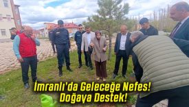 İmranlı’da Geleceğe Nefes! Doğaya Destek!