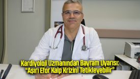 Kardiyoloji Uzmanından Bayram Uyarısı