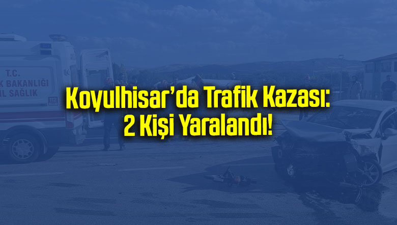 Koyulhisar’da Trafik Kazası