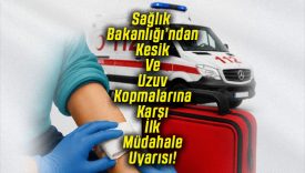 Sağlık Bakanlığı’ndan Kesik Ve Uzuv Kopmalarına Karşı İlk Müdahale Uyarısı!