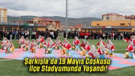 Şarkışla’da 19 Mayıs Coşkusu İlçe Stadyumunda Yaşandı!