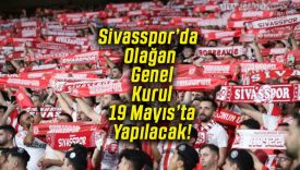 Sivasspor’da Olağan Genel Kurul 19 Mayıs’ta Yapılacak!