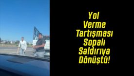 Yol Verme Tartışması Sopalı Saldırıya Dönüştü!