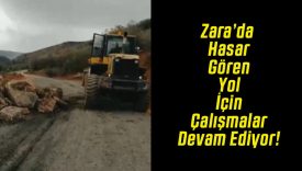 Zara’da Hasar Gören Yol İçin Çalışmalar Devam Ediyor!